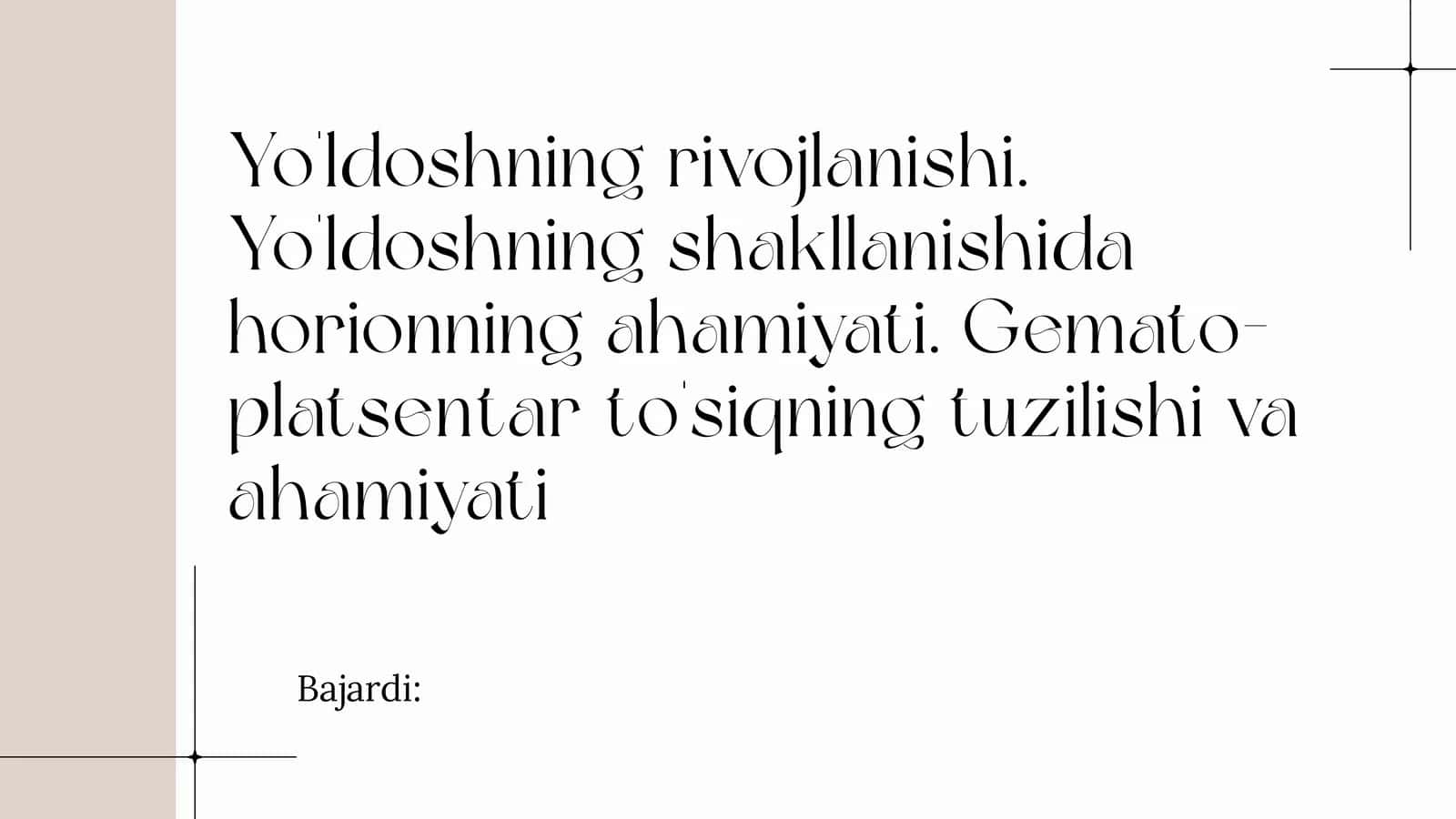 Yo'ldoshning rivojlanishi. Yo'ldoshning shakllanishida horionning ahamiyati. Gemato- platsentar to's