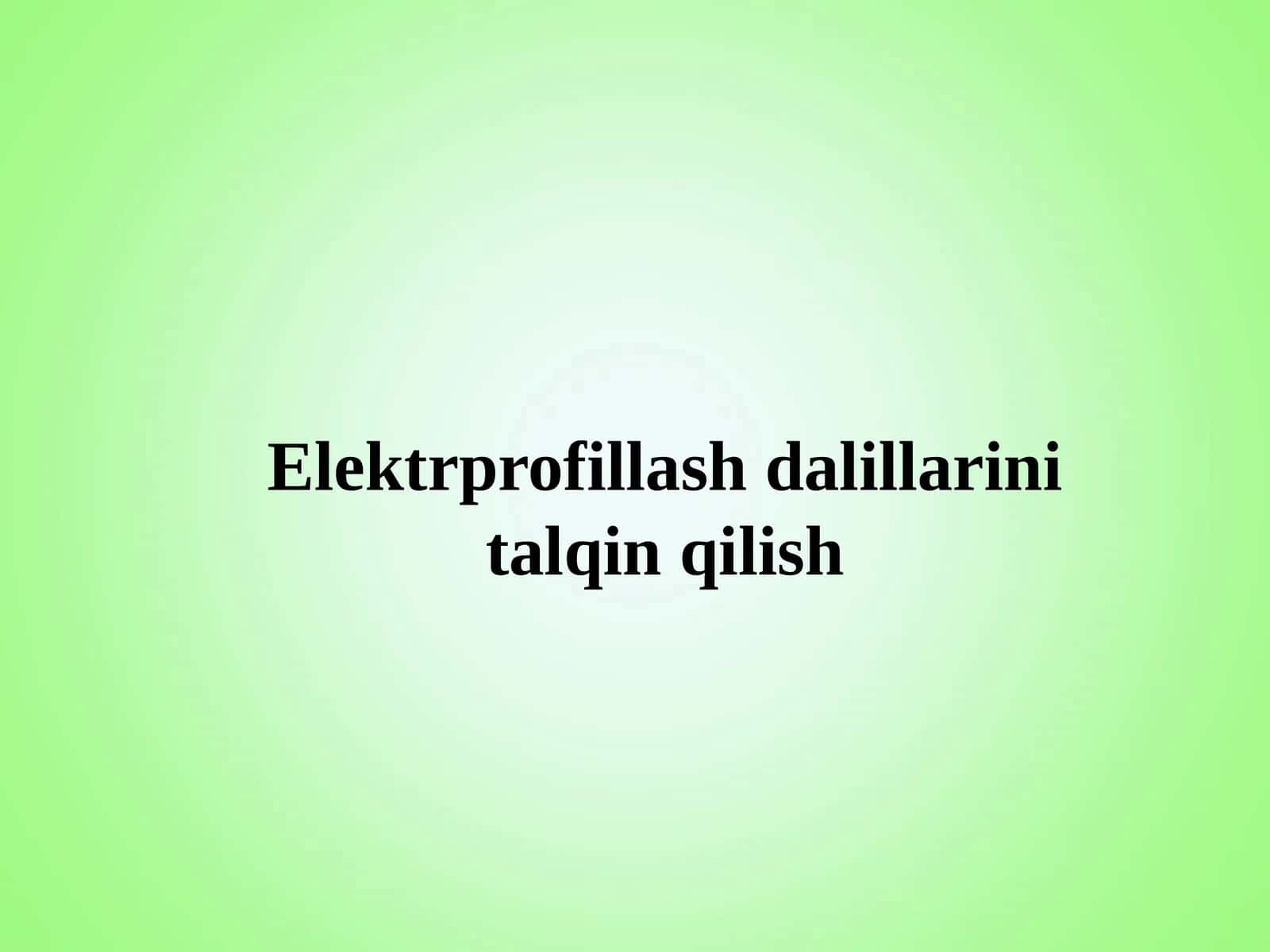 Elektrprofillash dalillarini talqin qilish