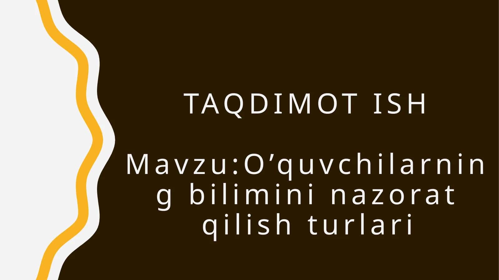 O’quvchilarning bilimini nazorat qilish turlari