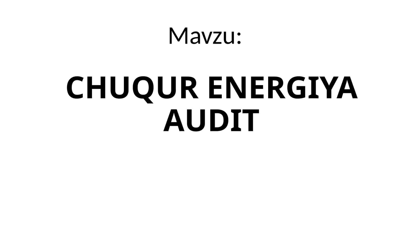 CHUQUR ENERGIYA AUDIT