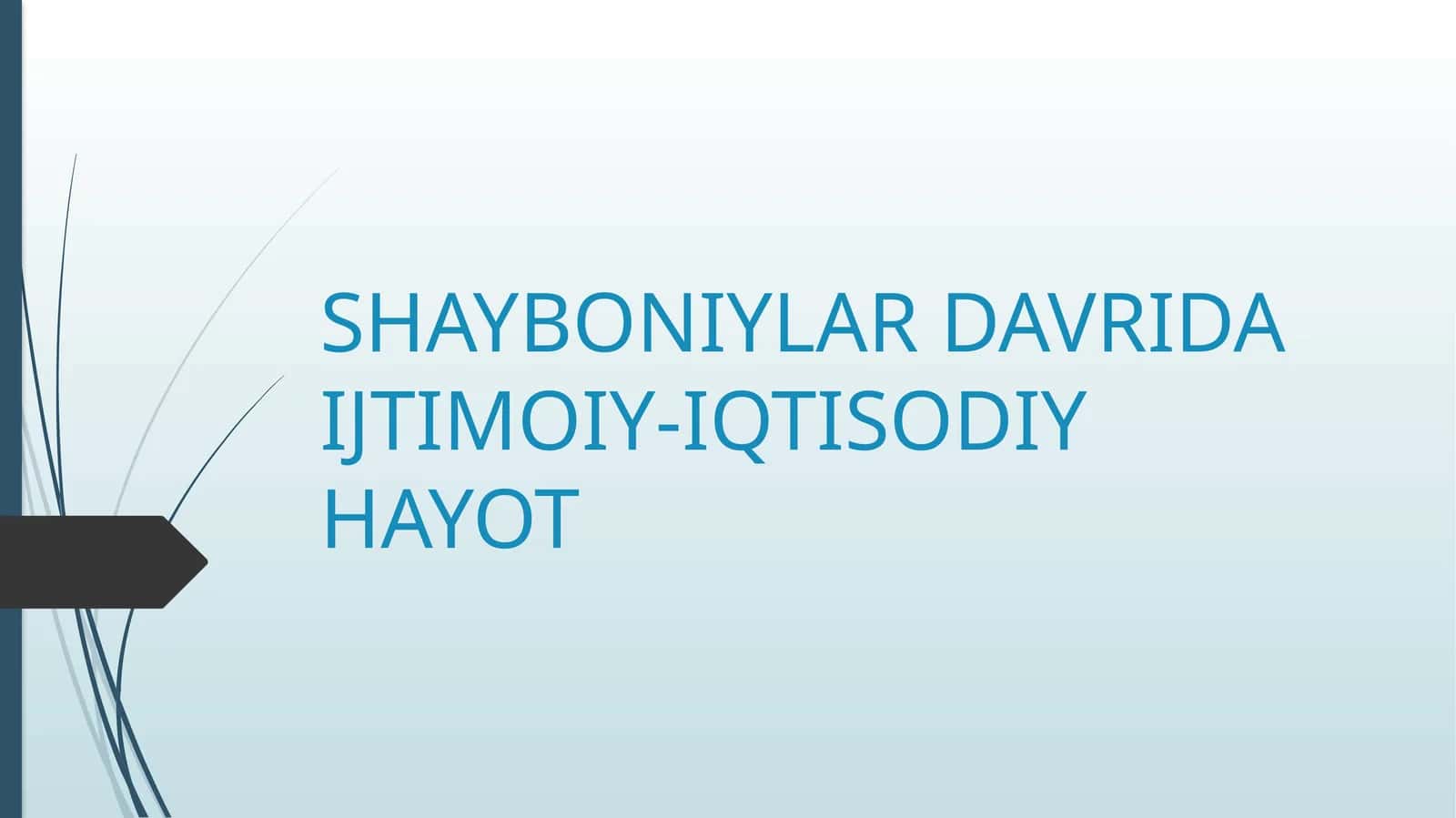 SHAYBONIYLAR DAVRIDA IJTIMOIY-IQTISODIY HAYOT