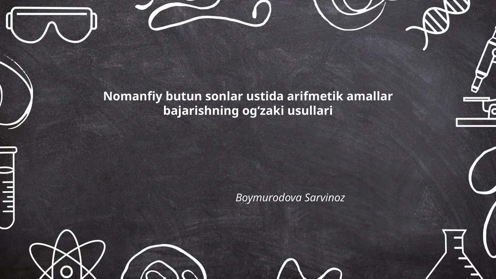 Nomanfiy butun sonlar ustida arifmetik amallar bajarishning ogʻzaki usullari