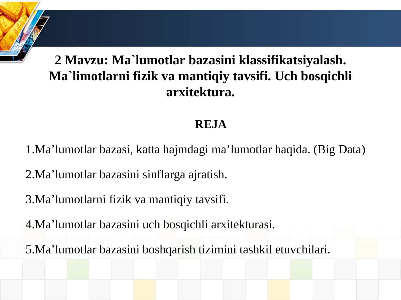Ma`lumotlar bazasini klassifikatsiyalash.Ma`limotlarni fizik va mantiqiy tavsifi.Uch bosqichli arxitektura