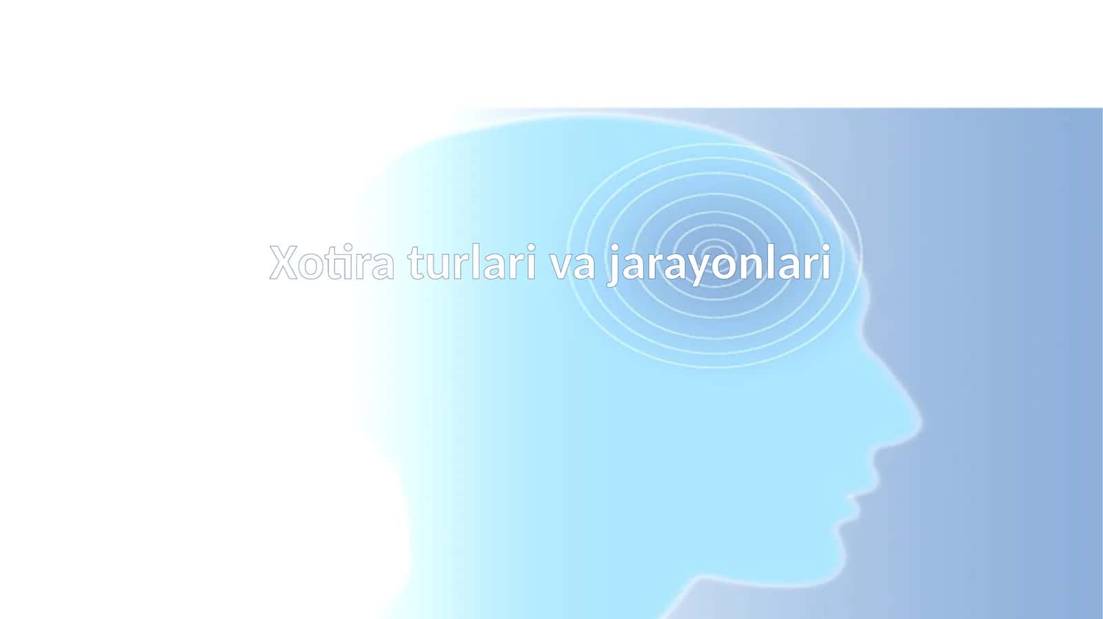 Xotira turlari va jarayonlari