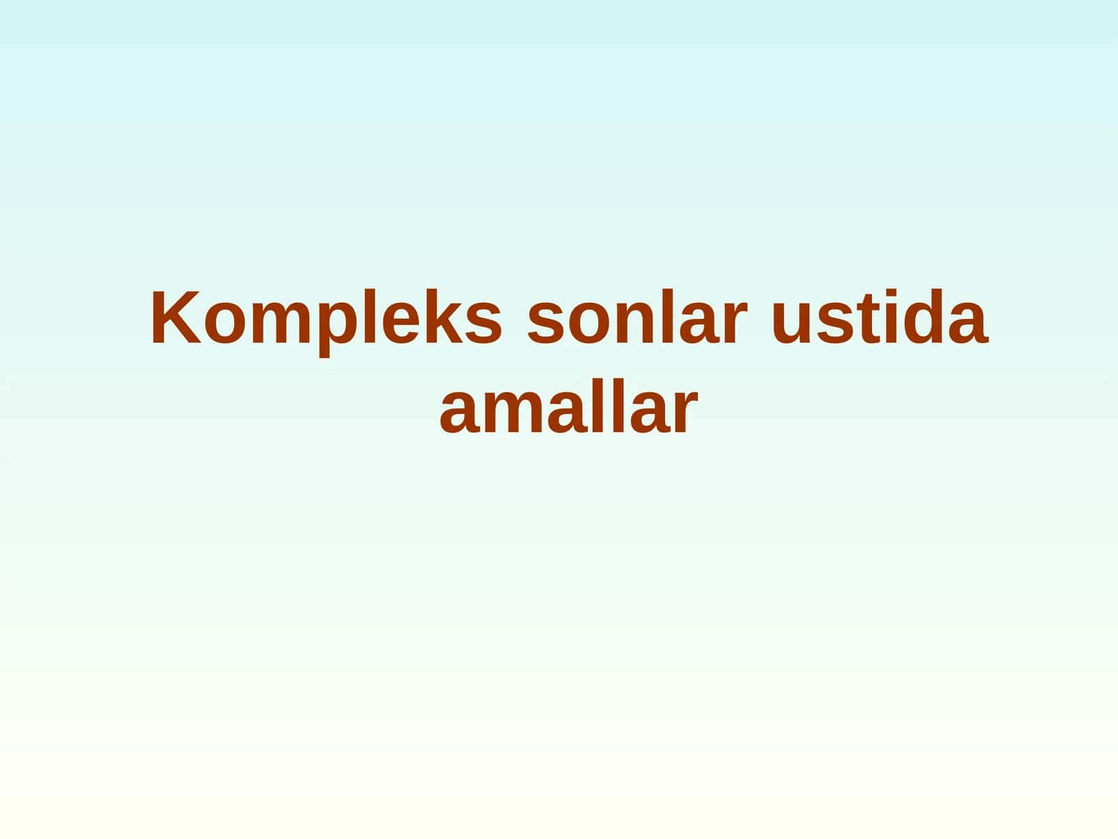 Kompleks sonlar ustida amallar