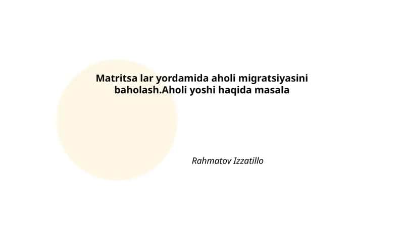 Matritsa lar yordamida aholi migratsiyasini baholash
