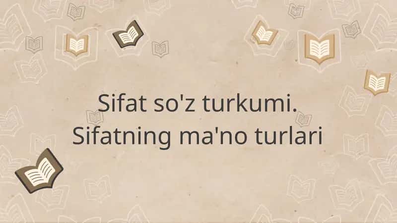 Sifat so'z turkumi. Sifatning ma'no turlari