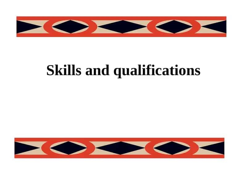 Skills and qualifications