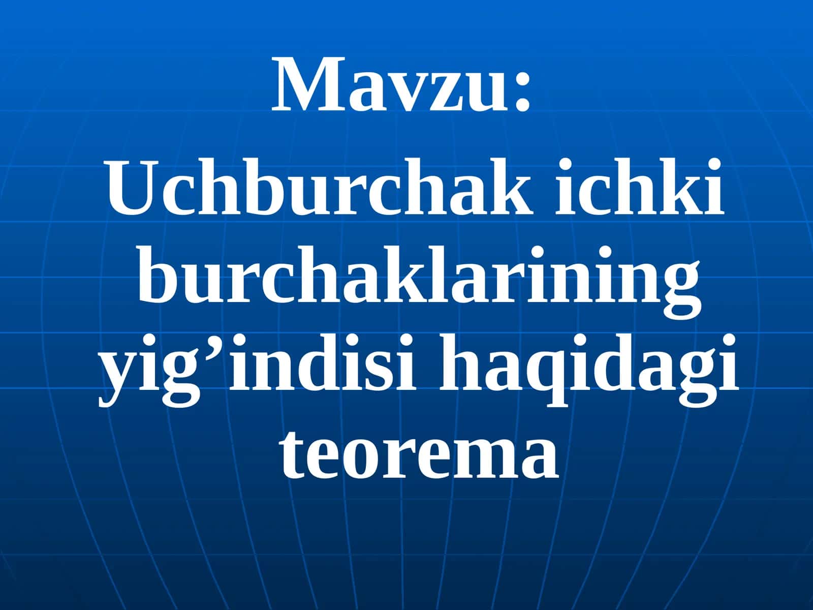 Uchburchak ichki burchaklarining yig’indisi haqidagi teorema