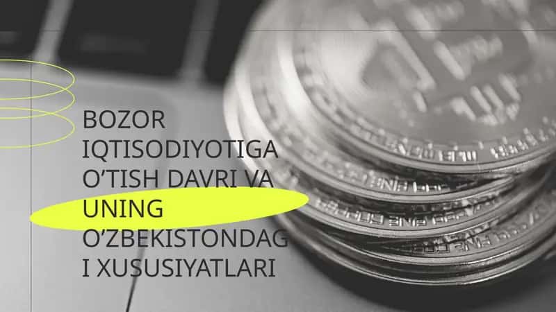 BOZOR IQTISODIYOTIGA O’TISH DAVRI VA UNING O’ZBEKISTONDAGI XUSUSIYATLARI