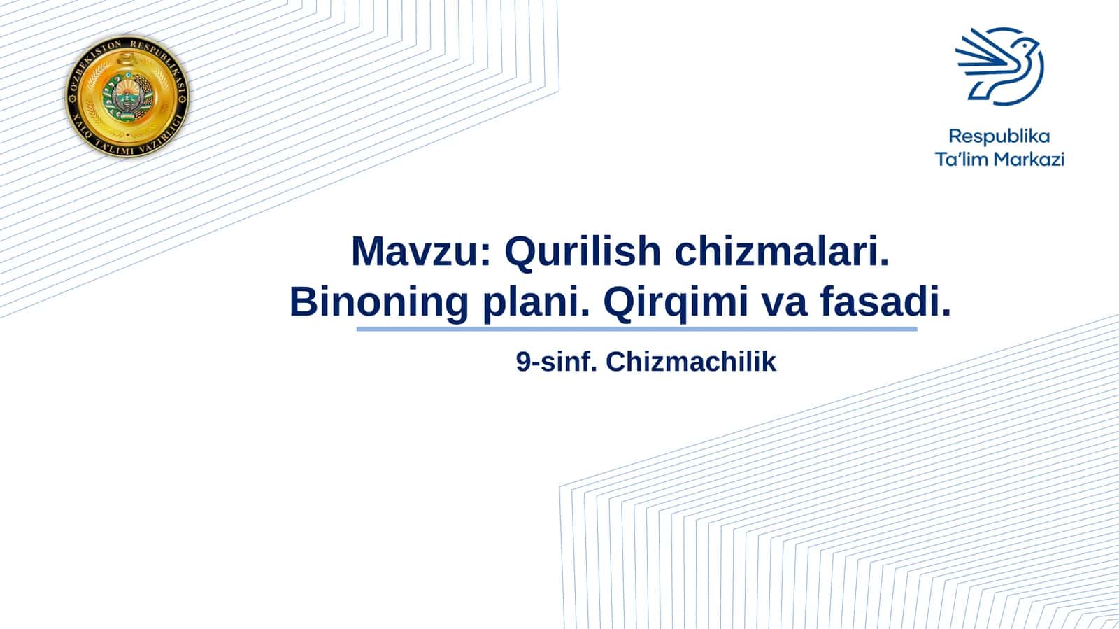 9-sinf Chizmachilik dars ishlanma. Qurilish chizmalari. Binoning plani. Qirqimi va fasadi