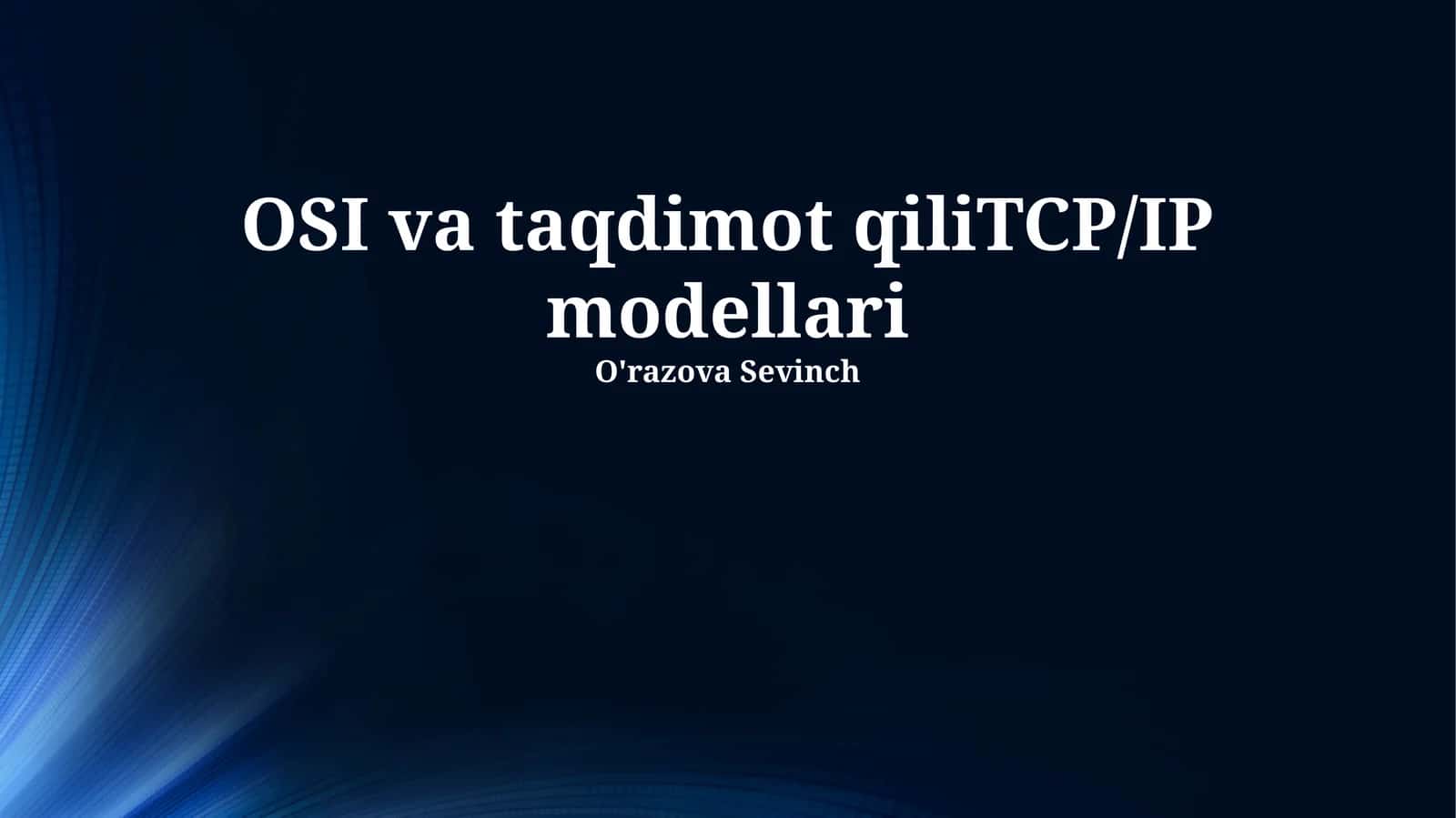 OSI va taqdimot qiliTCP/IP modellari