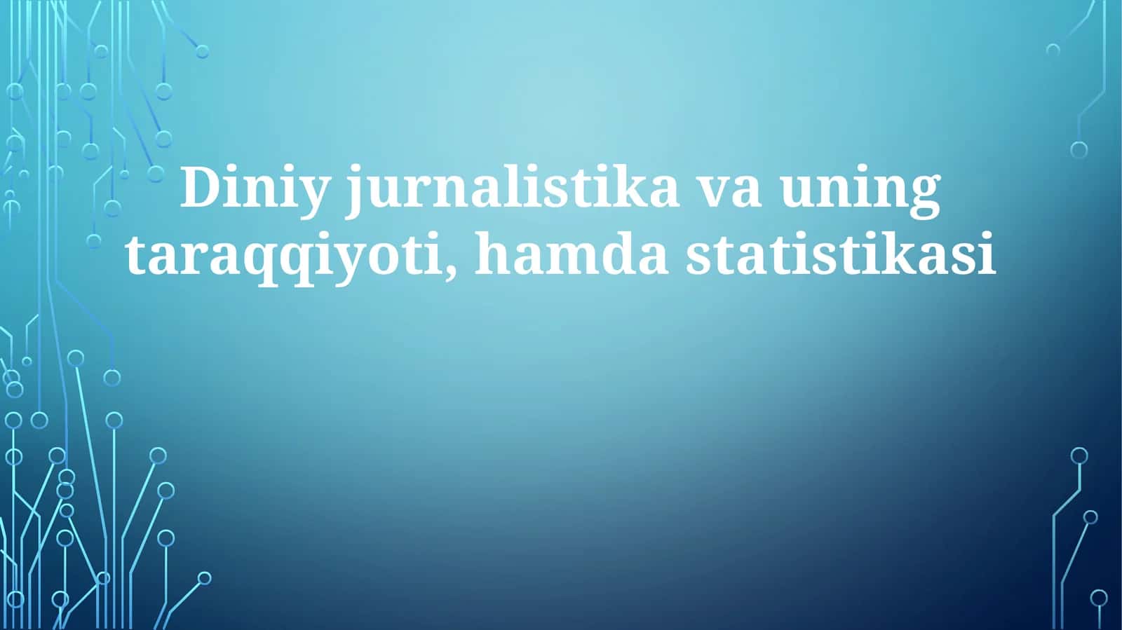 Diniyjurnalistikavauningtaraqqiyoti,hamdastatistikasi