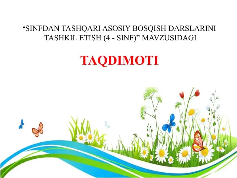 Sinfdan tashqari asosiy bosqish darslarini
tashkil etish