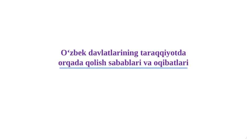 O‘zbek davlatlarining taraqqiyotda orqada qolish sabablari va oqibatlari