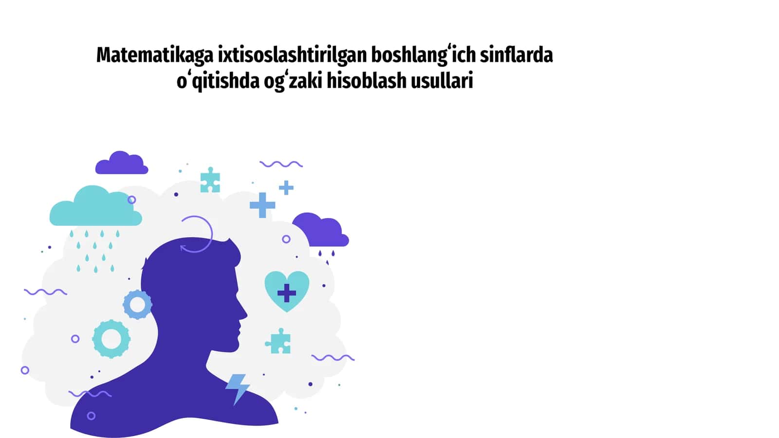 Matematikaga ixtisoslashtirilgan boshlangʻich sinflarda oʻqitishda ogʻzaki hisoblash usullari