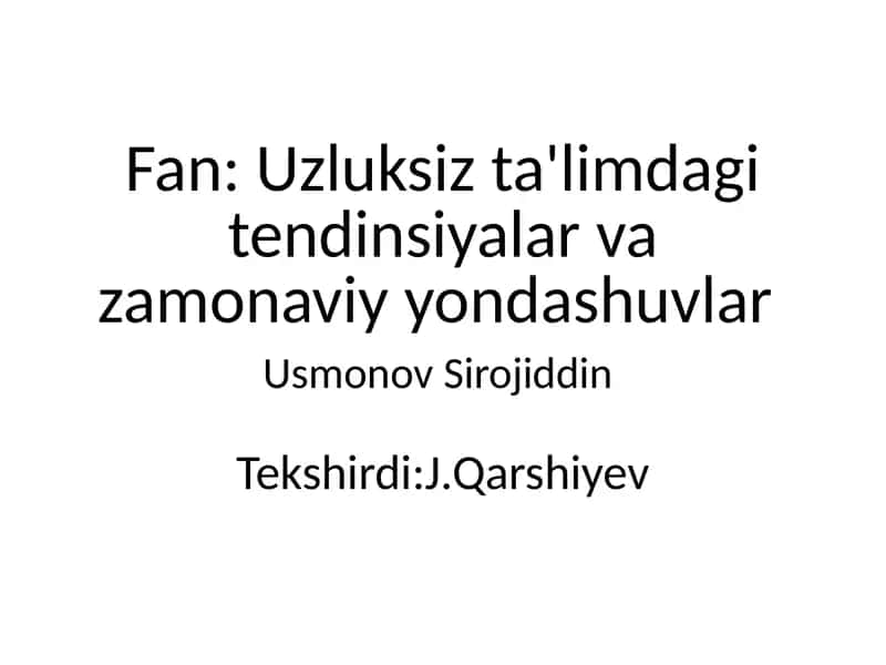 Fan: Uzluksiz ta'limda tendlar va zamonaviy tashuvlar