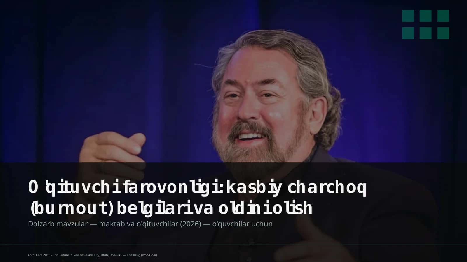 O'qituvchi farovonligi: kasbiy charchoq (burnout) belgilari va oldini olish