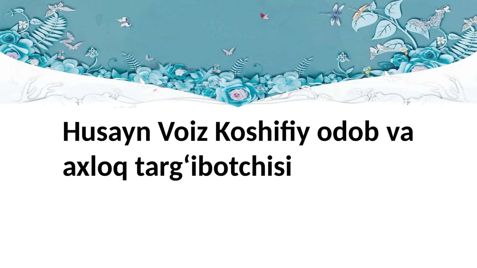 Husayn Voiz Koshifiy odobvaaxloq targʻibotchisi
