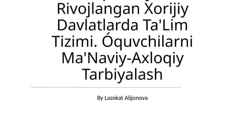 Iqtisodiy Rivojlangan Xorijiy Davlatlarda Ta'Lim Tizimi