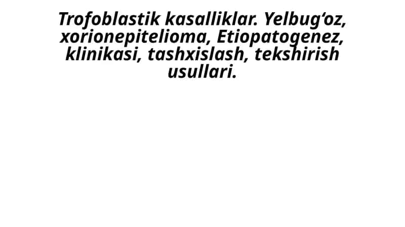 Trofoblastik kasalliklar (Gestatsion trofoblastik kasalliklar)