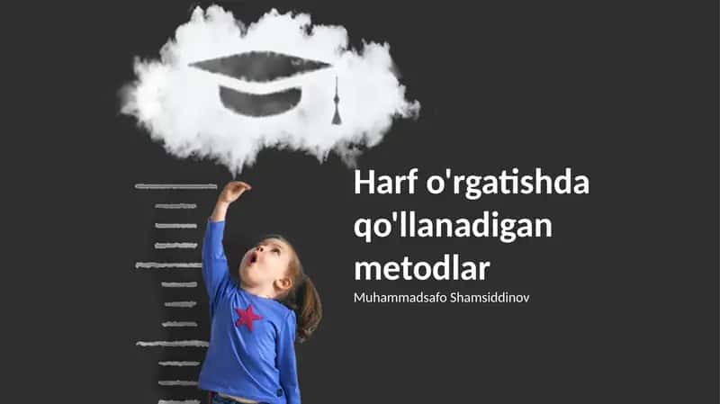 Harf o'rgatishda qo'llanadigan metodlar