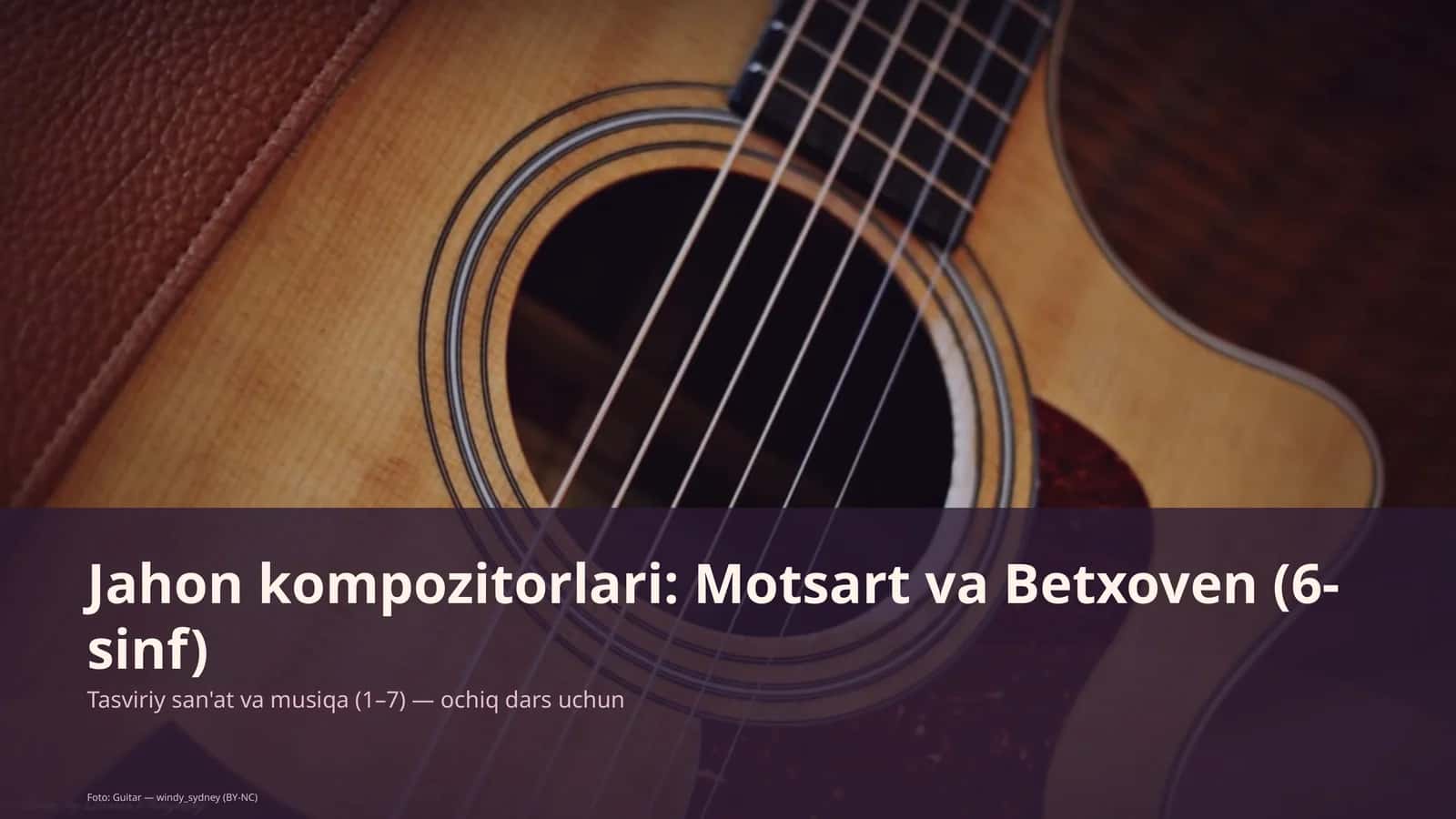 Jahon kompozitorlari: Motsart va Betxoven (6-sinf)