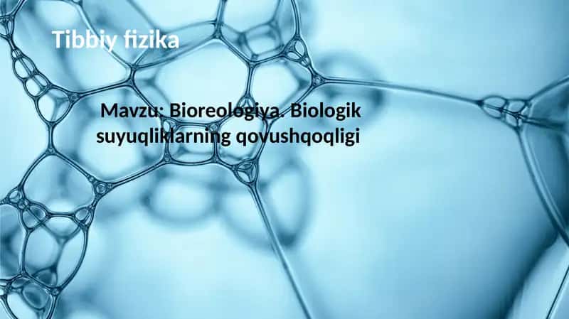 Bioreologiya. Biologik suyuqliklarning qovushqoqligi