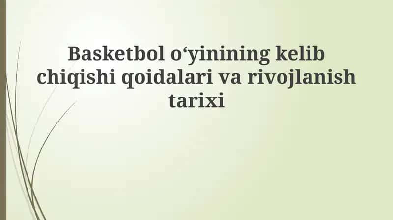 Basketbol oʻyinining kelib chiqishi qoidalari va rivojlanish tarixi