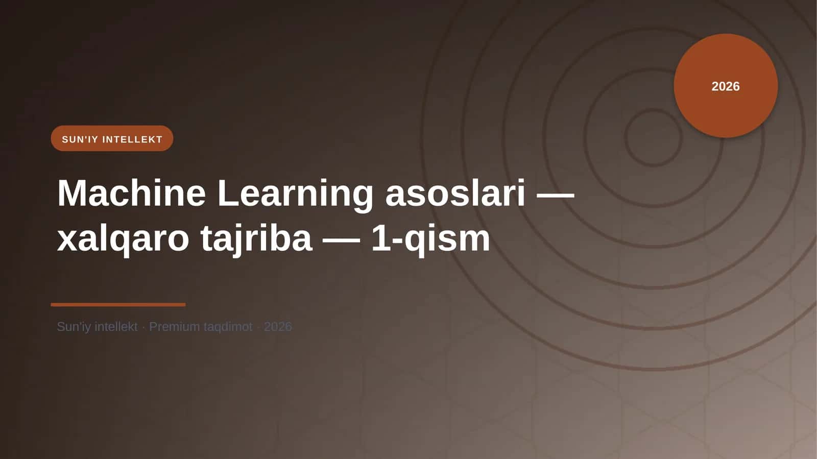 Machine Learning asoslari — xalqaro tajriba — 1-qism