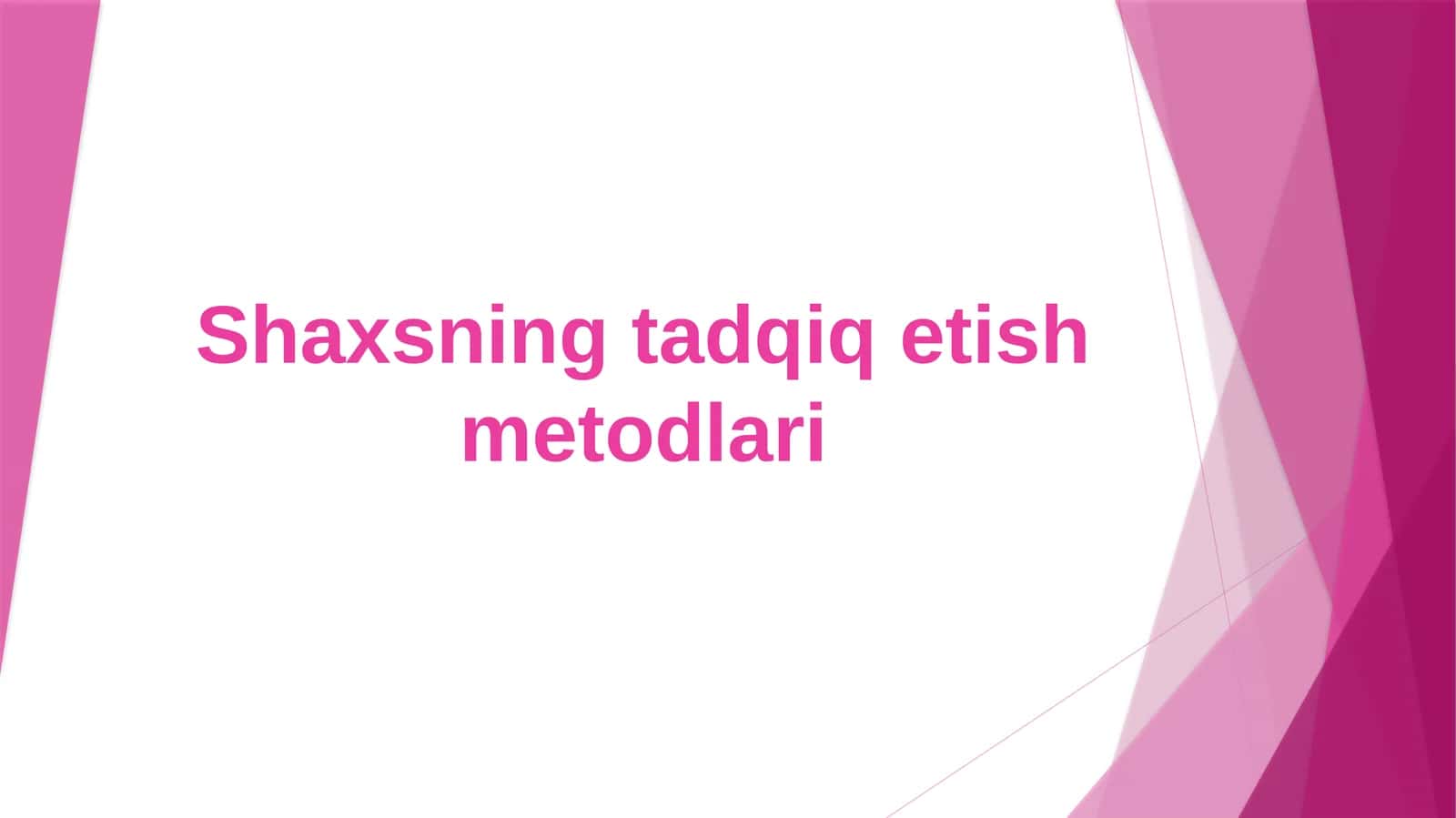 Shaxsning tadqiq etish metodlari