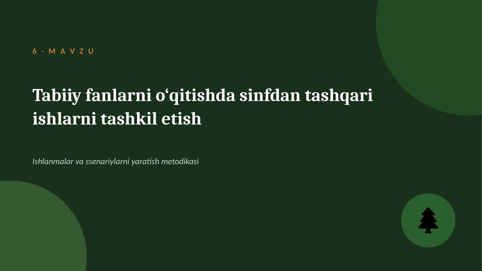 Mavzu: Tabiiy fanlarni o‘qitishda sinfdan tashqari ishlarni tashkil etish
