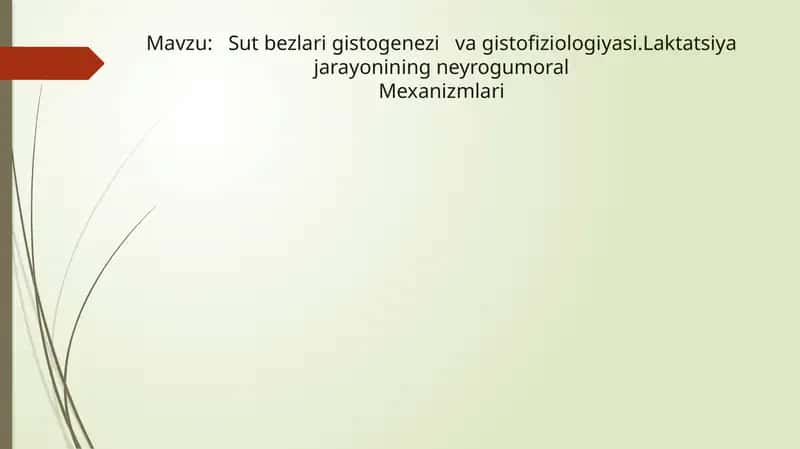 Sut bezlari gistogenezi   va gistofiziologiyasi.Laktatsiya jarayonining neyrogumoral Mexanizmlari