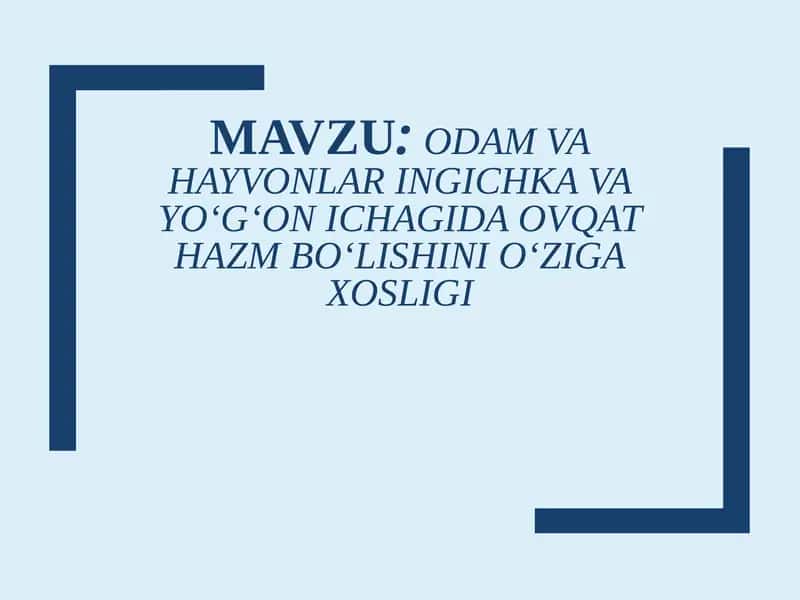 Odam va hayvonlar ingichka va yo‘g‘on ichagida ovqat hazm bo‘lishini o‘ziga xosligi