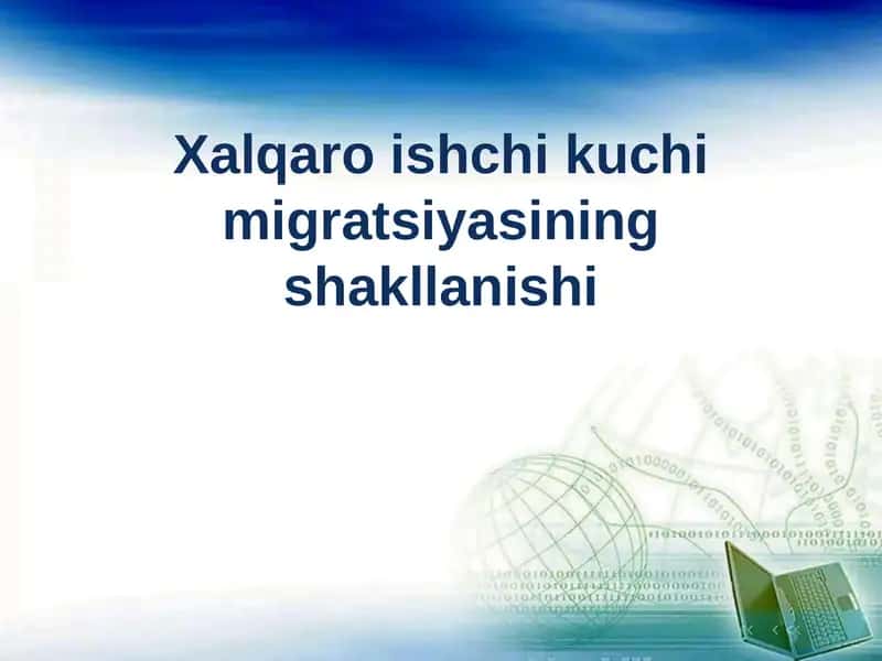 Xalqaro ishchi kuchi migratsiyasining nazariy asoslari