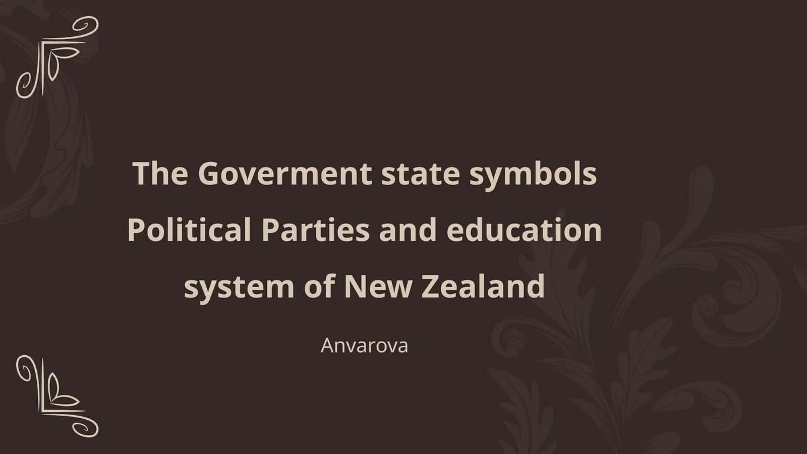 The Goverment state symbols Political Parties and education system of New Zealand