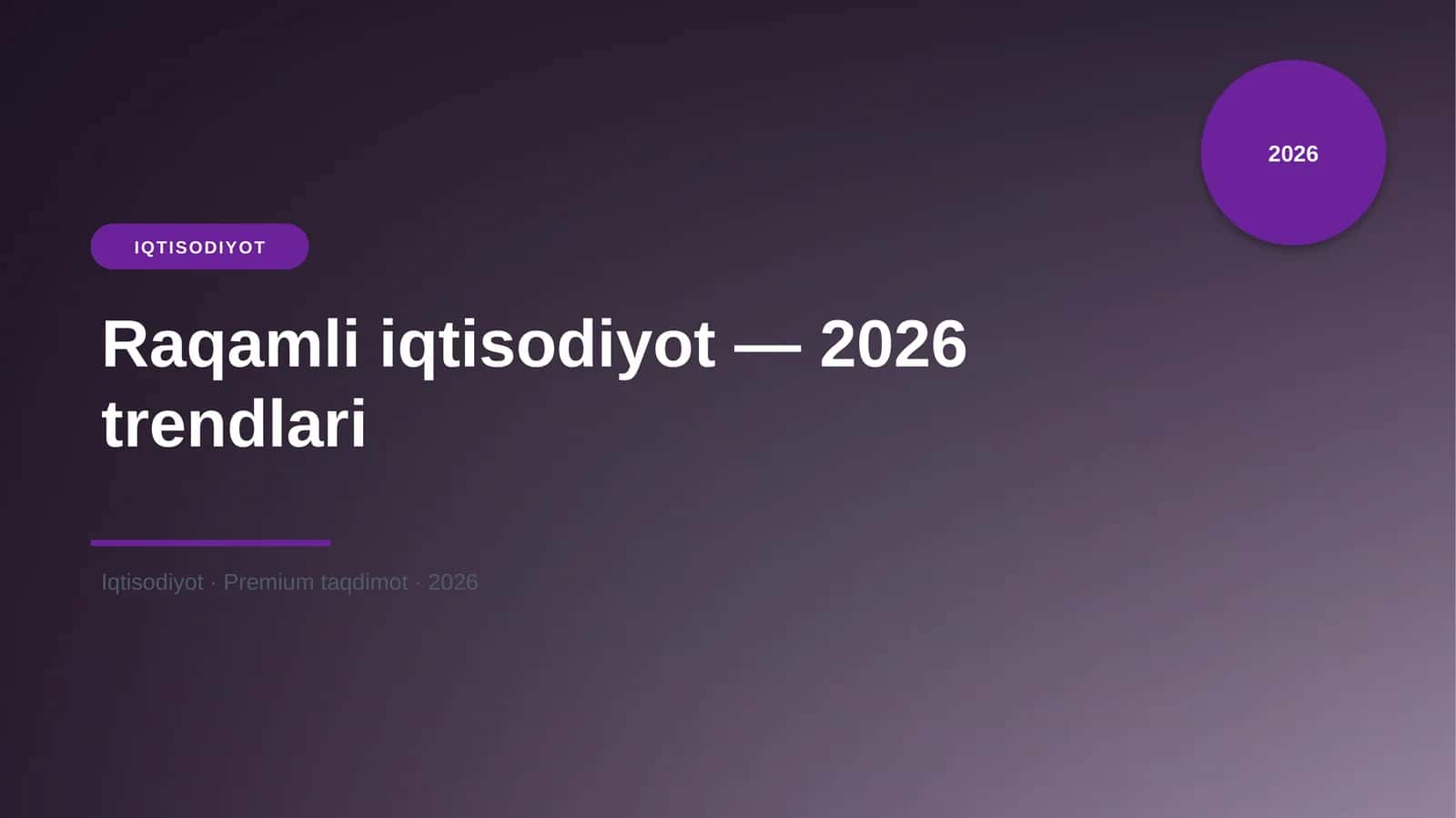 Raqamli iqtisodiyot — 2026 trendlari