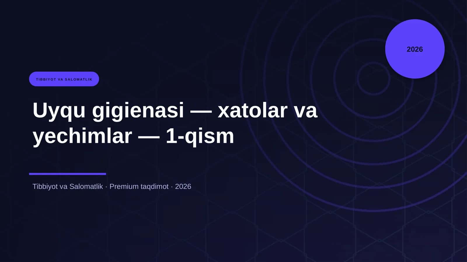 Uyqu gigienasi — xatolar va yechimlar — 1-qism