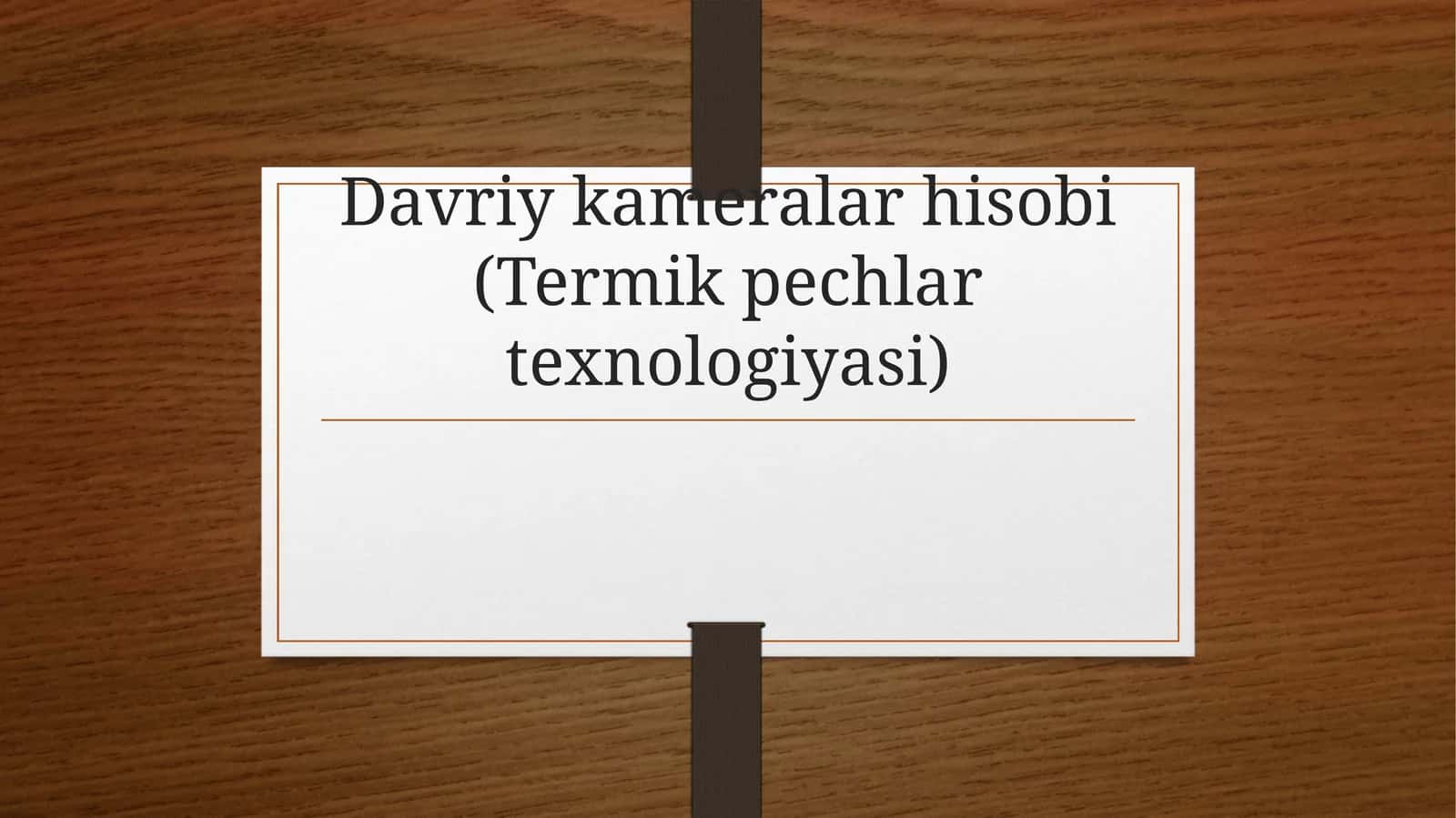Davriykameralar hisobi (Termik pechlar texnologiyasi)