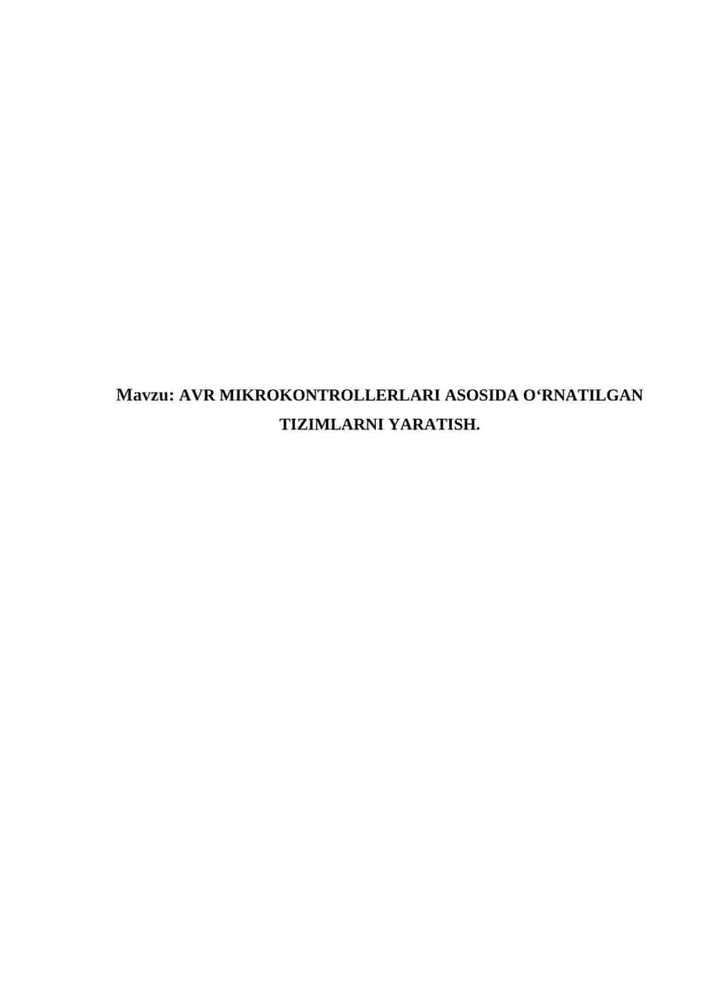 AVR MIKROKONTROLLERLARI ASOSIDA O‘RNATILGAN TIZIMLARNI YARATISH