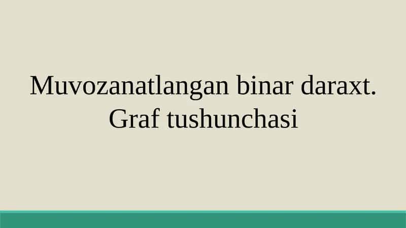 Muvozanatlangan binar daraxt. Graf tushunchasi
