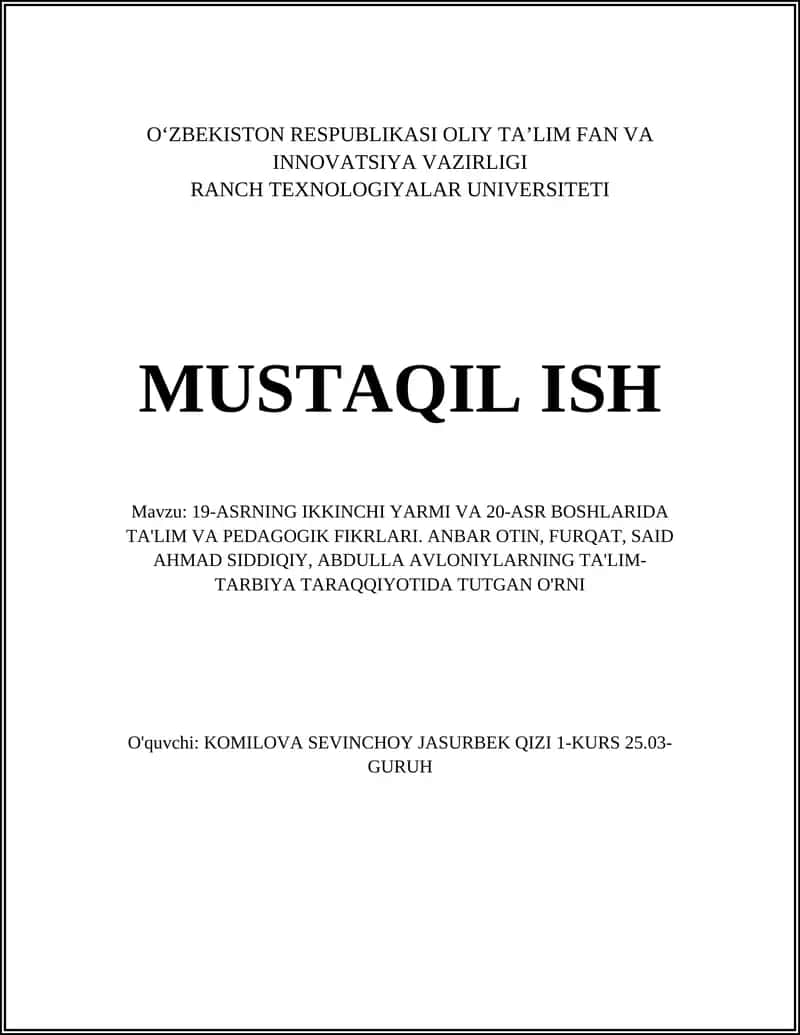 19-ASRNING IKKINCHI YARMI VA 20-ASR BOSHLARIDA TA'LIM VA PEDAGOGIK FIKRLARI. ANBAR OTIN, FURQAT, SAID AHMAD SIDDIQIY, ABDULLA AVLONIYLARNING TA'LIM-TARBIYA TARAQQIYOTIDA TUTGAN O'RNI