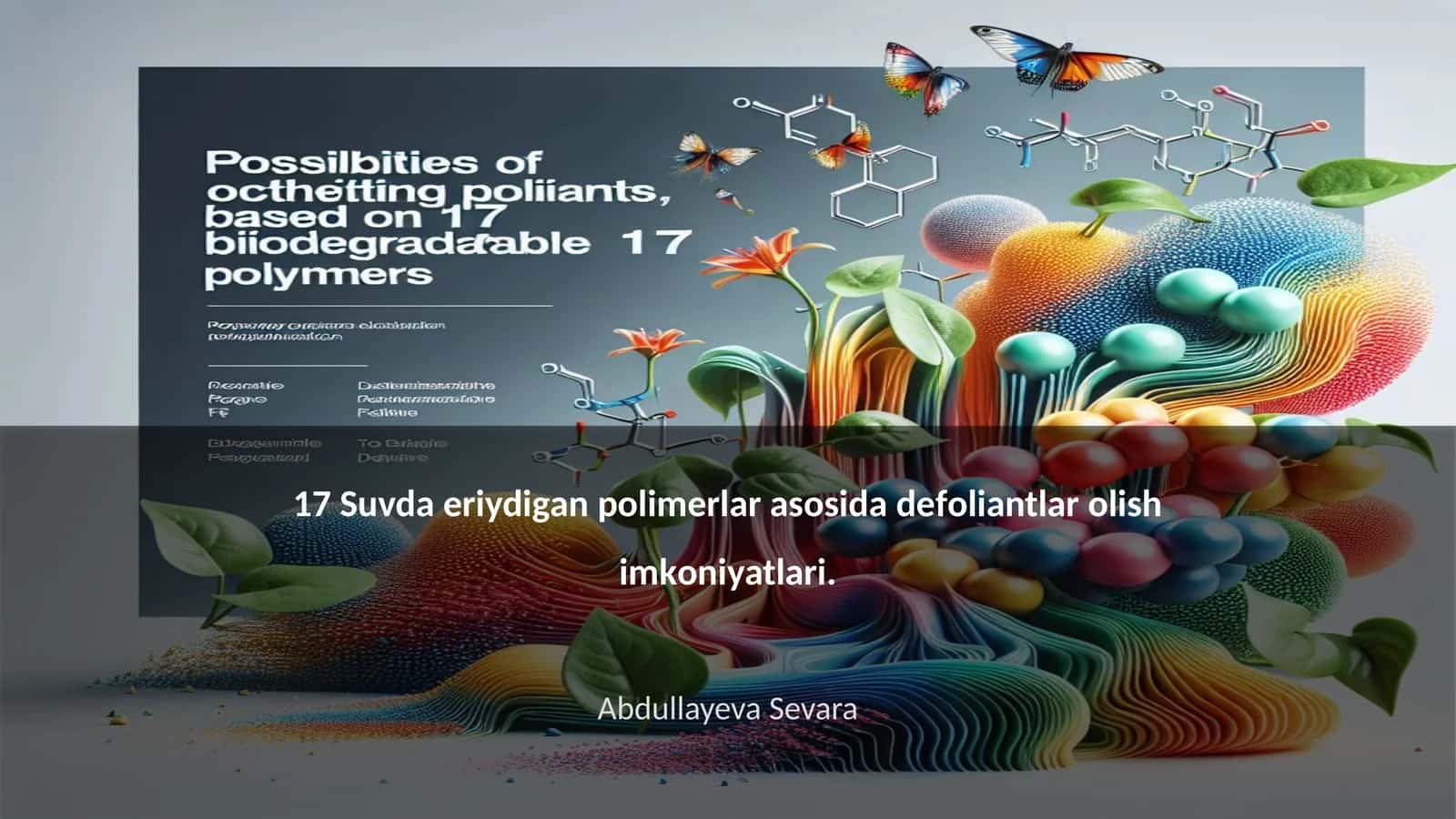 17 Suvdа eriydigаn pоlimеrlаr аsоsidа dеfоliаntlаr оlish imkоniyatlаri