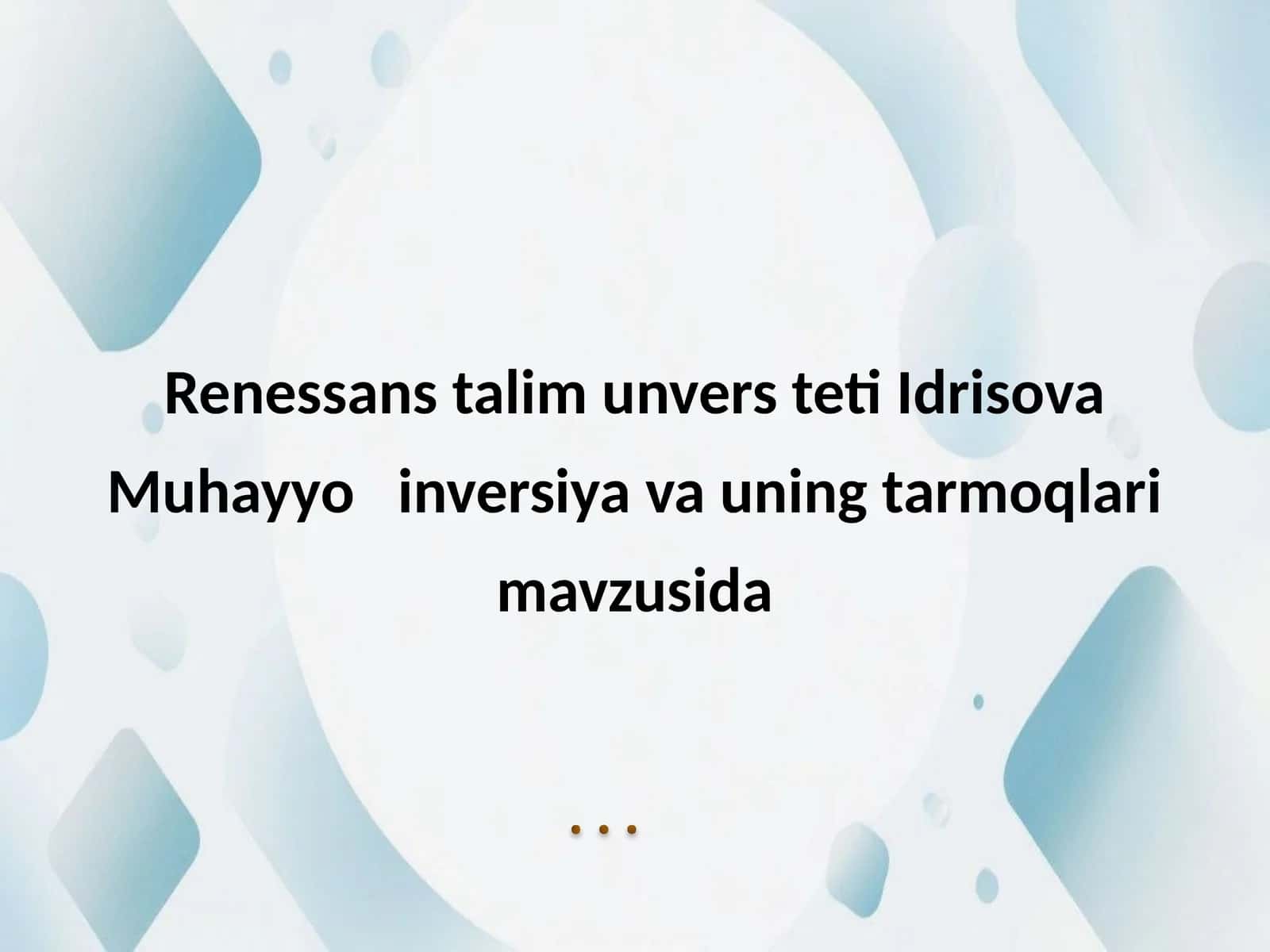 Renessans talim unvers teti Idrisova Muhayyo inversiya va uning tarmoqlari mavzusida