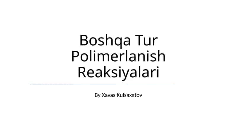 Boshqa Tur Polimerlanish Reaksiyalari