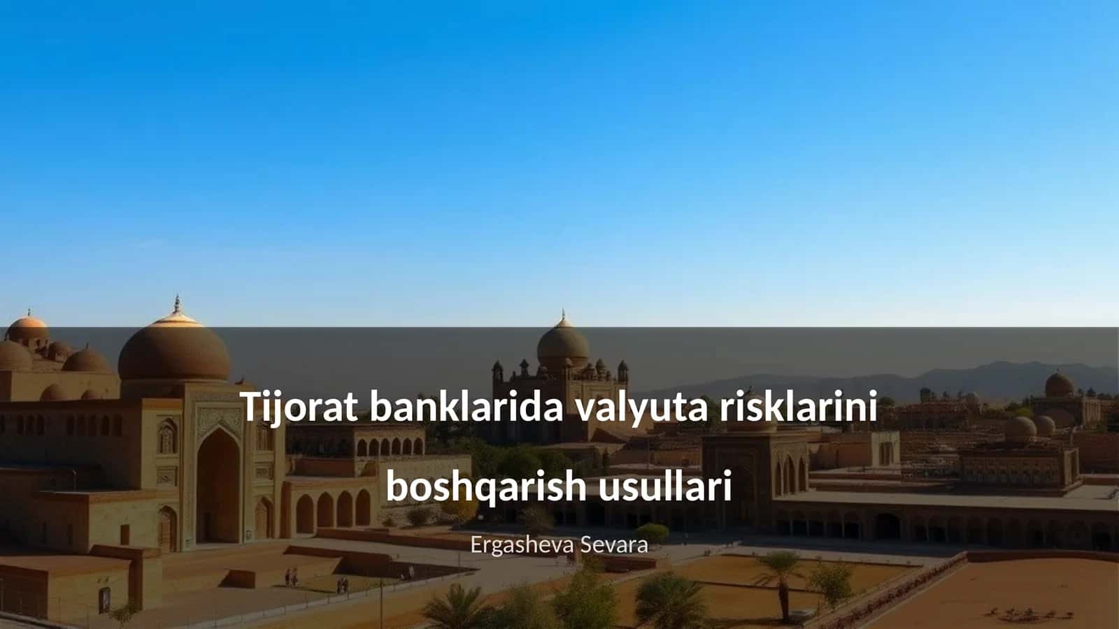 Tijorat banklarida valyuta risklarini boshqarish usullari