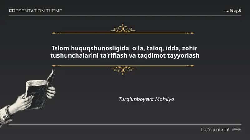 Islom huquqshunosligida oila, taloq, idda, zohir tushunchalarini taʼriflash va taqdimot tayyorlash