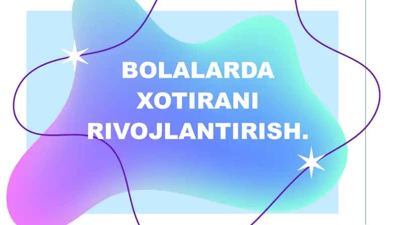 Bolalarda xotirani rivojlantirish