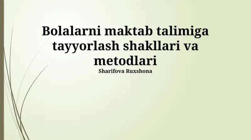 Bolalarni maktab talimiga tayyorlash shakllari va metodlari