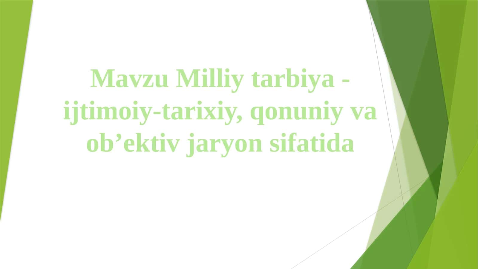 Milliy tarbiya - ijtimoiy-tarixiy, qonuniy va ob’ektiv jaryon sifatida